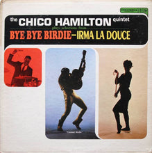 Load image into Gallery viewer, The Chico Hamilton Quintet : Bye Bye Birdie - Irma La Douce (LP, Album, Mono)