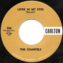 Load image into Gallery viewer, The Chantels : Look In My Eyes / Glad To Be Back (7&quot;)