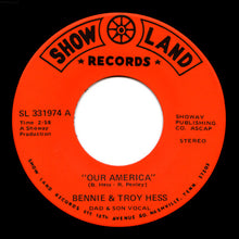 Load image into Gallery viewer, Bennie Hess &amp; Troy Hess : Our America / Goodbye, Little Son, Goodbye (7", Single)