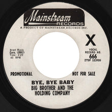 Load image into Gallery viewer, Big Brother &amp; The Holding Company : Bye, Bye Baby (7&quot;, Single, Promo)