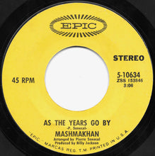 Load image into Gallery viewer, Mashmakhan : As The Years Go By (7", Single, Styrene, Pit)
