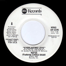 Load image into Gallery viewer, Rufus &amp; Chaka Khan : Everlasting Love (7", Promo)