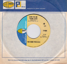 Load image into Gallery viewer, The New Phoenix : Give To Me Your Love (7", Single, Mono, Promo)