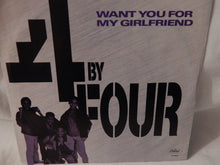 Load image into Gallery viewer, 4 By Four : Want You For My Girlfriend (7&quot;, Single, Promo)