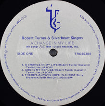 Load image into Gallery viewer, Robert Turner (7) And The Silver Heart Gospel Singers : A Change In My Life (LP)