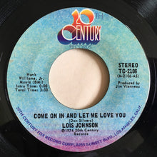 Load image into Gallery viewer, Lois Johnson (2) : Come On In And Let Me Love You (7", Single)