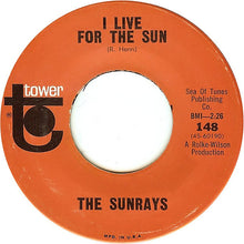 Load image into Gallery viewer, The Sunrays : I Live For The Sun / Bye Baby Bye (7", Single, Mon)