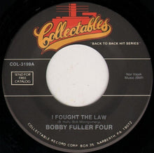 Load image into Gallery viewer, The Bobby Fuller Four : I Fought The Law / Love's Made A Fool Of You (7", Single, RE)