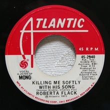 Load image into Gallery viewer, Roberta Flack : Killing Me Softly With His Song (7&quot;, Mono, Promo, Spe)