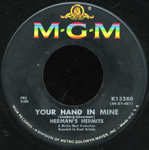 Load image into Gallery viewer, Herman's Hermits : I'm Into Something Good / Your Hand In Mine (7", Single)