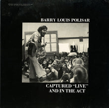Load image into Gallery viewer, Barry Louis Polisar : Captured "Live" And In The Act (LP, Album)