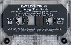 Rawlins Cross : Crossing The Border (Cass, Album, Dol)