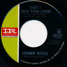 Load image into Gallery viewer, Johnny Rivers : Baby I Need Your Lovin' (7", Ind)