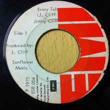 Load image into Gallery viewer, Jimmy Cliff : Every Tub (7")