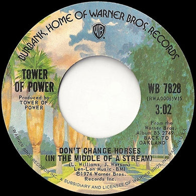 Tower Of Power : Don't Change Horses (In The Middle Of A Stream) / I Got The Chop (7