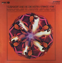 Load image into Gallery viewer, Clebanoff And His Orchestra : Strings Afire (LP, Album, RE)