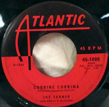 Load image into Gallery viewer, Joe Turner With Chorus &amp; Orchestra / Big Joe Turner &amp; Orchestra Featuring Harry Van Walls : Corrine Corrina / Boogie Woogie Country Girl (7", Single)