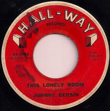 Load image into Gallery viewer, Johnny Bersin : This Lonely Room / Play It Fair (7", Single)