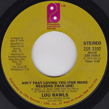 Load image into Gallery viewer, Lou Rawls : Ain&#39;t That Loving You (For More Reasons Than One) (7&quot;, Styrene)