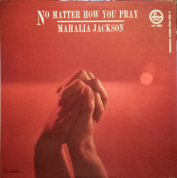 Mahalia Jackson : No Matter How You Pray (LP, Album)