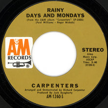 Load image into Gallery viewer, Carpenters : Rainy Days And Mondays / Saturday (7", Single, Pit)