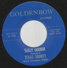 Load image into Gallery viewer, Texas Shorty : Sally Goodin (7", Single)