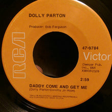 Load image into Gallery viewer, Dolly Parton : Daddy Come And Get Me / Chas (7", Single)