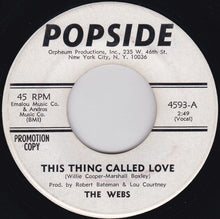Load image into Gallery viewer, The Webs :  This Thing Called Love  (7", Promo)