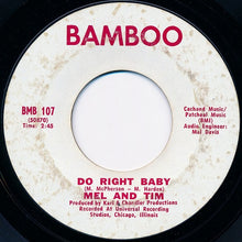 Load image into Gallery viewer, Mel &amp; Tim : Backfield In Motion / Do Right Baby (7&quot;, Single, Ter)