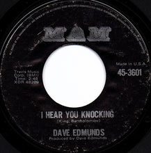Load image into Gallery viewer, Dave Edmunds : I Hear You Knocking (7", Single, Mono, Styrene, Mon)