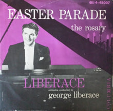 Load image into Gallery viewer, Liberace : The Rosary / Easter Parade (7")