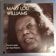 Load image into Gallery viewer, Mary Lou Williams : First Lady Of The Piano (LP, Album, Comp)