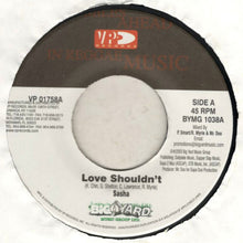 Load image into Gallery viewer, Sasha (7) / Carl Henry : Love Shouldn't / Homie's Girl (7")