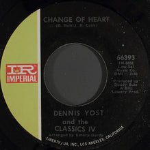 Load image into Gallery viewer, Dennis Yost And The Classics IV : Change Of Heart (7")
