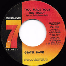 Load image into Gallery viewer, Geater Davis : Your Heart Is So Cold / You Made Your Bed Hard (7&quot;)