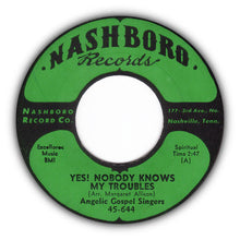 Load image into Gallery viewer, The Angelic Gospel Singers : Yes! Nobody Knows My Troubles / Touch Me Lord Jesus (7&quot;)