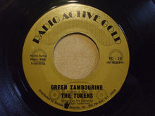 Load image into Gallery viewer, The Tokens : She Lets Her Hair Down (Early In The Morning) / Green Tambourine (7", Single, RE)