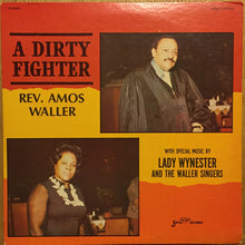 Load image into Gallery viewer, Rev. Amos Waller With Special Music By Lady Wynester And The Waller Singers : A Dirty Fighter (LP, Album)
