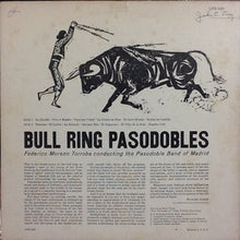 Load image into Gallery viewer, Federico Moreno Torroba Conducting , Banda De Pasodobles de Madrid : Bull Ring Pasodobles (LP, Album, Mono)