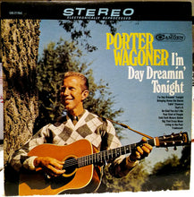 Load image into Gallery viewer, Porter Wagoner : I'm Day Dreamin' Tonight (LP)