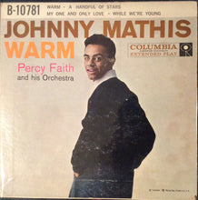 Load image into Gallery viewer, Johnny Mathis With Percy Faith &amp; His Orchestra : Warm (7", EP, Mono)