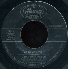 Load image into Gallery viewer, Dinah Washington : We Have Love / Looking Back (7&quot;, Single)
