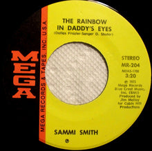 Load image into Gallery viewer, Sammi Smith : The Rainbow In Daddy's Eyes (7")
