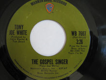 Load image into Gallery viewer, Tony Joe White : I've Got A Thing About You Baby / The Gospel Singer (7", Single)
