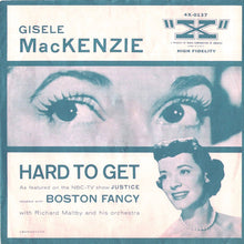 Load image into Gallery viewer, Gisele MacKenzie : Hard To Get (7")