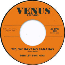Load image into Gallery viewer, The Bentley Brothers : Ma (She's Making Eyes At Me) / Yes, We Have No Bananas (7", Single)