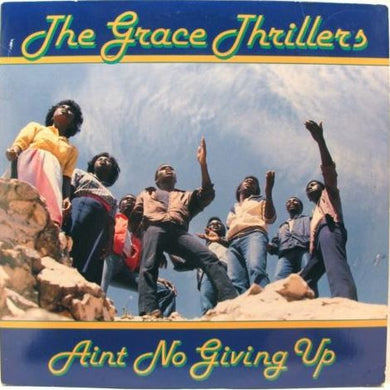 The Grace Thrillers : Ain't No Giving Up (LP, Album)