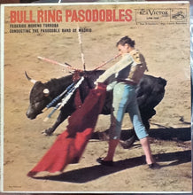 Load image into Gallery viewer, Federico Moreno Torroba Conducting , Banda De Pasodobles de Madrid : Bull Ring Pasodobles (LP, Album, Mono)