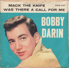 Load image into Gallery viewer, Bobby Darin : Mack The Knife / Was There A Call For Me (7&quot;, Single)