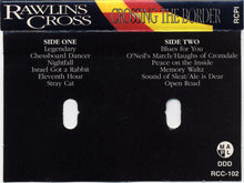 Load image into Gallery viewer, Rawlins Cross : Crossing The Border (Cass, Album, Dol)